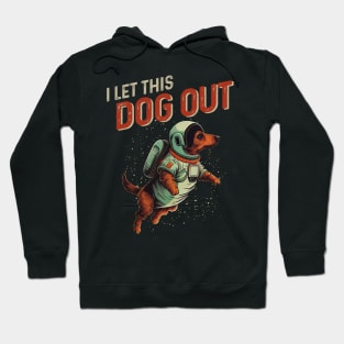 I Let the Dog Out Dachshund Lover Hoodie